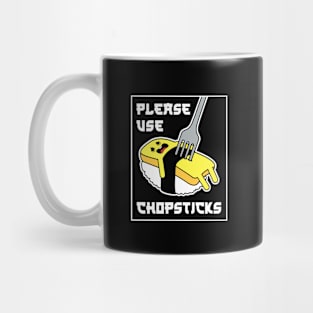 FUNNY SUSHI PLEASE USE CHOPSTICKS Mug